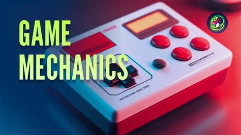 Game mechanics explained .